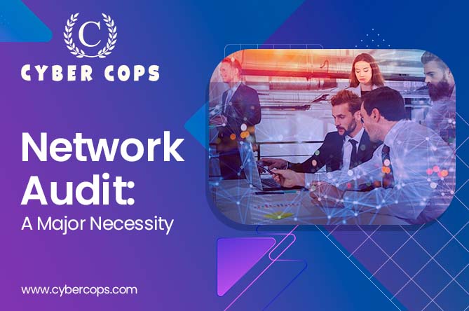 Network Audit: A Major Necessity